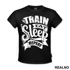 Train, Eat, Sleep, Repeat - Trening
