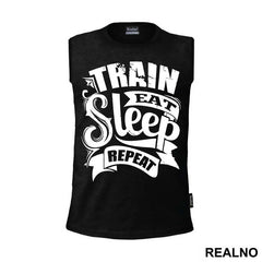 Train, Eat, Sleep, Repeat - Trening