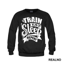 Train, Eat, Sleep, Repeat - Trening