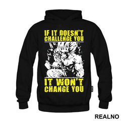 If It Doesn't Challenge You It Won't Change You - Goku - Dragon Ball