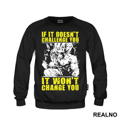 If It Doesn't Challenge You It Won't Change You - Goku - Dragon Ball