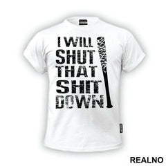 I Will Shut That Shit Down - The Walking Dead