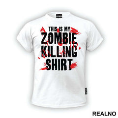 This Is My Zombie Killing Shirt - The Walking Dead