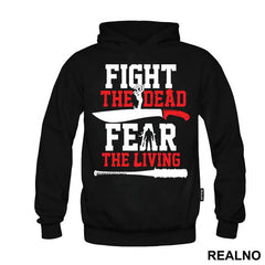 Fight The Dead Fear The Living - The Walking Dead
