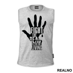 Fight The Dead Fear The Living Hand - The Walking Dead
