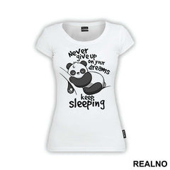 Never Give Up On Your Dreams Keep Sleeping - Životinje