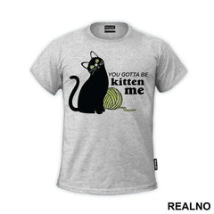 You Gotta Be Kitten Me - Humor