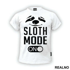 Sloth Mode On - Humor