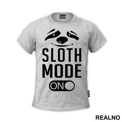 Sloth Mode On - Humor