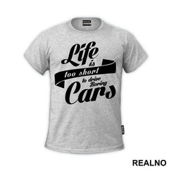 Life Is Too Short To Drive Bring Cars - Humor