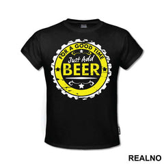 For A Good Time Just Add Beer - Humor