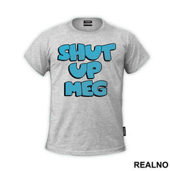 Shut Up Meg - Family Guy