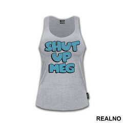 Shut Up Meg - Family Guy