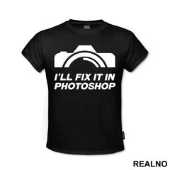 I'll Fix It In Photoshop - Photography