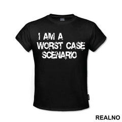 I Am A Worst Case Scenario - Humor