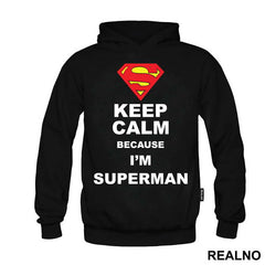 Keep Calm Because I'm - Superman