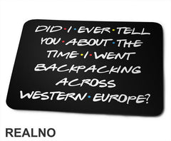 Did I Ever Tell You About The Time I Went Backpacking - Friends - Podloga za miš