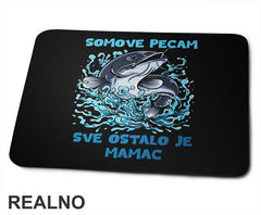 Somove Pecam, Sve Ostalo Je Mamac - Pecanje - Fishing - Podloga za miš