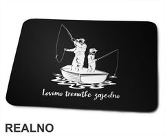Lovimo Trenutke Zajedno - Tata I Sin - Pecanje - Fishing - Podloga za miš