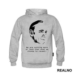 We Are Nothing More Or Less Than What We Choose To Reveal. - Frank Underwood - House Of Cards
