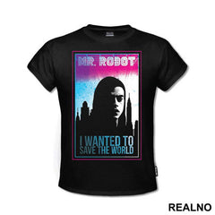 I Wanted To Save The World - Mr. Robot