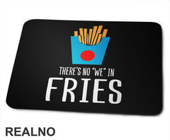 There Is No We In Fries - Food - Hrana - Podloga za miš