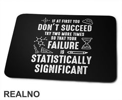 If At First You Don't Succeed, Try Two More Times - Geek - Podloga za miš