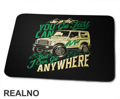 You Can Go Fast, I Can Go Anywhere - Quad - Off Road - Podloga za miš