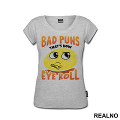 Bad Puns That's How Eye Roll - Humor - Majica