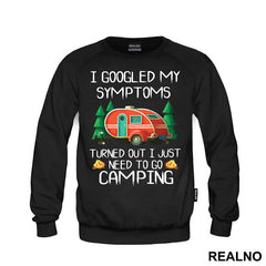 I Googled My Symptoms Turned Out I Just Need To Go Camping - Planinarenje - Kampovanje - Priroda - Nature