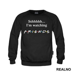 Sshhhh I'm Watching - Friends - Prijatelji