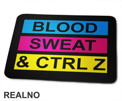 Blood, Sweat And CTRL Z - Geek - Podloga za miš