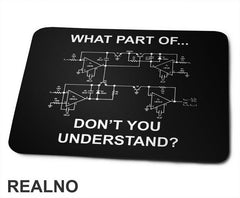 What Part Of You Don't Understand? - Electrical Engineer - Geek - Podloga za miš