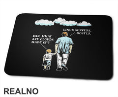 Dad, What Are Clouds Made Of? Linux Servers Mostly - Geek - Podloga za miš