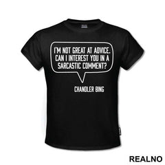I'm Not Great At Advice Can I Interest You In A Sarcastic Comment - Friends - Prijatelji