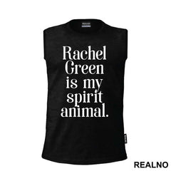 Rachel Green Is My Spirit Animal - Friends - Prijatelji