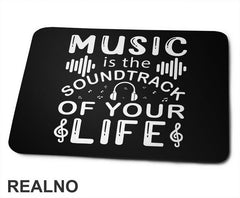 Music Is The Sound Track Of Your Life - Muzika - Podloga za miš