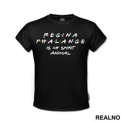 Regina Phalange Is My Spirit Animal - Friends - Prijatelji