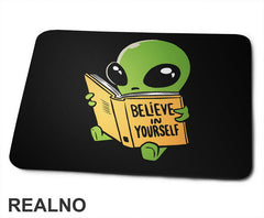 Believe In Yourself - Alien - Space - Svemir - Podloga za miš