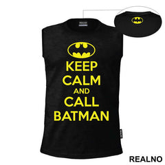 Keep Calm And Call Batman - Batman