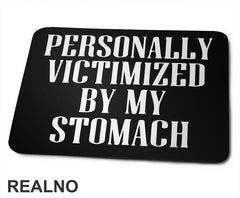 Personally Victimized By My Stomach - Food - Hrana - Podloga za miš
