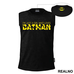 I'm Just A Girl Who Loves - Batman