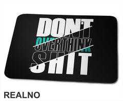 Don't Overthink It - Quotes - Podloga za miš