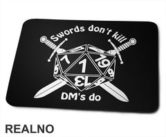 Swords Don't Kill, DM's Do - D&D - Dungeons And Dragons - Podloga za miš