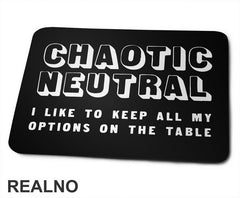 Chaotic Neutral - Options Open - D&D - Dungeons And Dragons - Podloga za miš