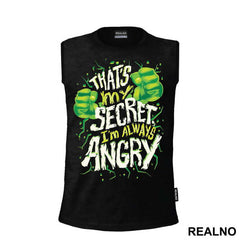 That's My Secret I'm Always Angry - Hulk - Avengers