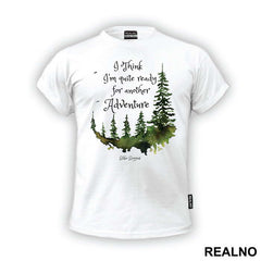 I Think I'm Quite Ready For Another Adventure - Lord Of The Rings - LOTR