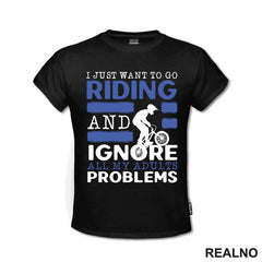 I Just Want To Go Riding - Bickilovi - Bike - Majica