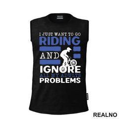 I Just Want To Go Riding - Bickilovi - Bike - Majica