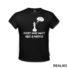 Every Move Must Have A Purpose - Queen's Gambit - Majica